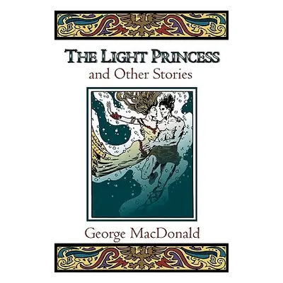 "The Light Princess and Other Stories" - "" ("MacDonald George")(Paperback)