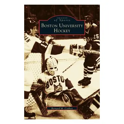 "Boston University Hockey" - "" ("Corbett Bernie")(Pevná vazba)