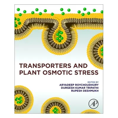 "Transporters and Plant Osmotic Stress" - "" ("Roychoudhury Aryadeep")(Paperback)