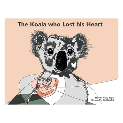 "The Koala who Lost his Heart" - "" ("Regan Krissy R.")(Paperback)