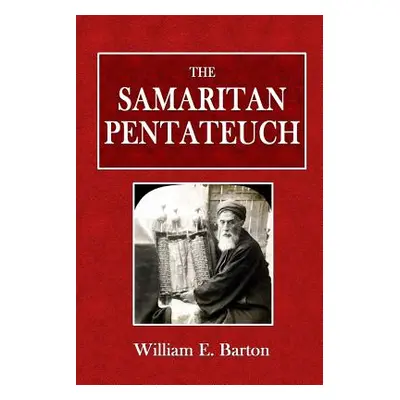 "The Samaritan Pentateuch" - "" ("Barton William E.")(Paperback)