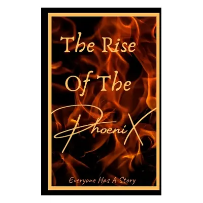 "The Rise Of The PhoeniX" - "" ("Phoenix Malia Coco")(Paperback)