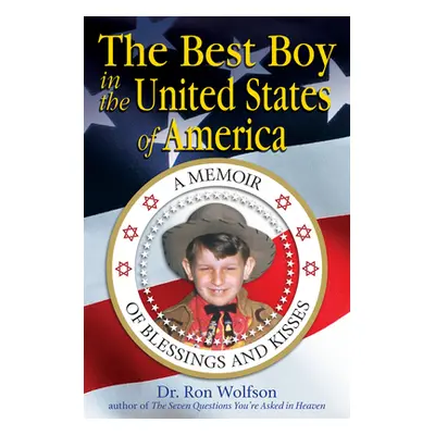 "The Best Boy in the United States of America: A Memoir of Blessings and Kisses" - "" ("Wolfson 