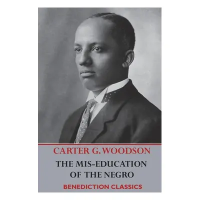 "The Mis-Education of the Negro" - "" ("Woodson Carter Godwin")(Paperback)