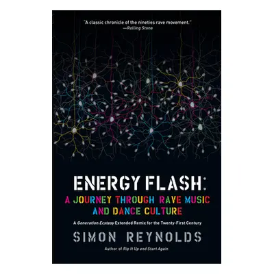 "Energy Flash: A Journey Through Rave Music and Dance Culture" - "" ("Reynolds Simon")(Paperback