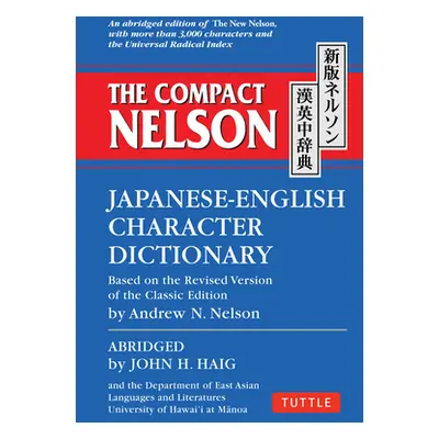 "The Compact Nelson Japanese-English Character Dictionary" - "" ("Haig John H.")(Paperback)