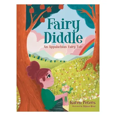 "Fairy Diddle: An Appalachian Fairy Tale" - "" ("Rose Alyssa")(Paperback)