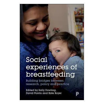 "Social Experiences of Breastfeeding: Building Bridges Between Research, Policy and Practice" - 