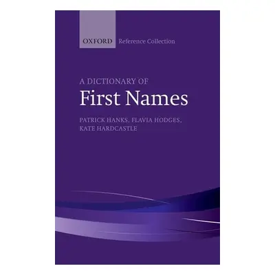 "A Dictionary of First Names" - "" ("Hanks Patrick")(Pevná vazba)