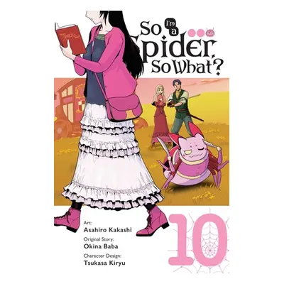 "So I'm a Spider, So What?, Vol. 10 (Manga)" - "" ("Kakashi Asahiro")(Paperback)