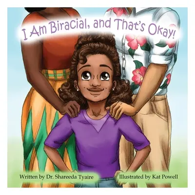 "I Am Biracial and That's Okay" - "" ("Tyaire Shareeda")(Paperback)