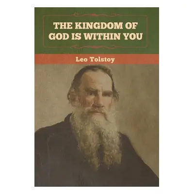 "The Kingdom of God Is Within You" - "" ("Tolstoy Leo")(Pevná vazba)