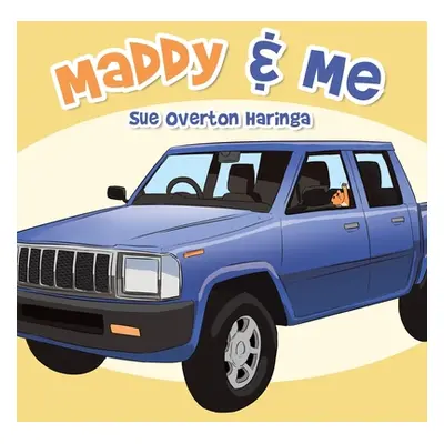 "Maddy & Me" - "" ("Haringa Sue Overton")(Paperback)