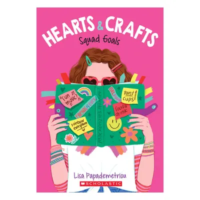 "Squad Goals (Hearts & Crafts #1)" - "" ("Papademetriou Lisa")(Paperback)