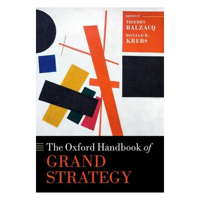 "The Oxford Handbook of Grand Strategy" - "" ("Balzacq Thierry")(Pevná vazba)