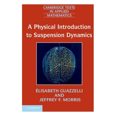 "A Physical Introduction to Suspension Dynamics" - "" ("Guazzelli lisabeth")(Paperback)