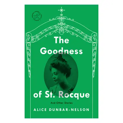 "The Goodness of St. Rocque: And Other Stories" - "" ("Dunbar-Nelson Alice")(Paperback)