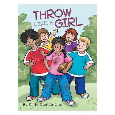 "Throw Like a Girl" - "" ("Costantino Emily")(Pevná vazba)