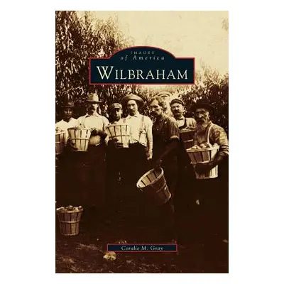 "Wilbraham" - "" ("Gray Coralie M.")(Pevná vazba)