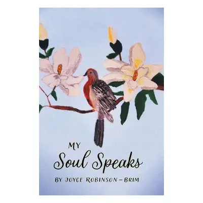 "My Soul Speaks" - "" ("Robinson-Brim Joyce")(Pevná vazba)