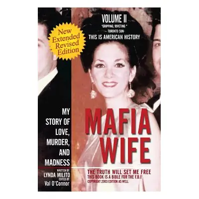 "Mafia Wife: Revised Edition My Story of Love, Murder, and Madness" - "" ("Milito Lynda")(Paperb