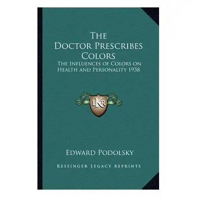 "The Doctor Prescribes Colors: The Influences of Colors on Health and Personality 1938" - "" ("P