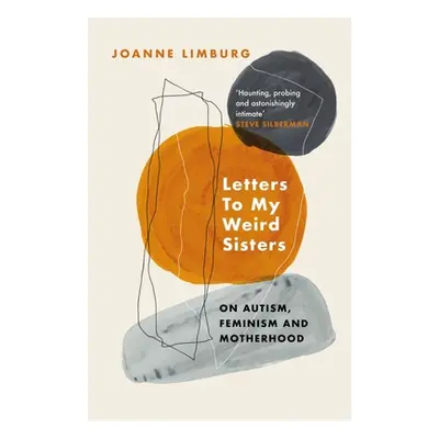 "Letters to My Weird Sisters: On Autism and Feminism" - "" ("Limburg Joanne")(Paperback)