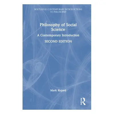 "Philosophy of Social Science: A Contemporary Introduction" - "" ("Risjord Mark")(Pevná vazba)