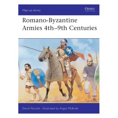 "Romano-Byzantine Armies 4th-9th Centuries" - "" ("Nicolle David")(Paperback)