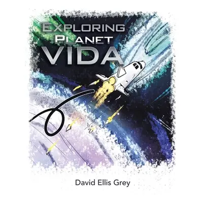 "Exploring Planet Vida" - "" ("Grey David Ellis")(Paperback)