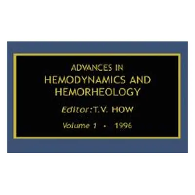 "Advances in Hemodynamics and Hemorheology, Volume 1" - "" ("How T. V.")(Pevná vazba)