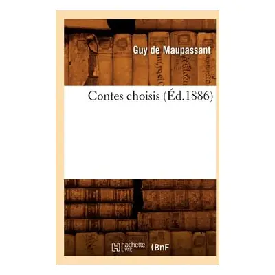 "Contes Choisis (d.1886)" - "" ("de Maupassant Guy")(Paperback)