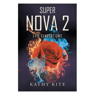 "Super Nova 2: Evil Temptations" - "" ("Kite Kathy")(Paperback)