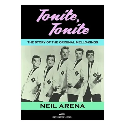 "Tonite, Tonite: The Story of the Original Mello-Kings" - "" ("Stephens Ben")(Paperback)