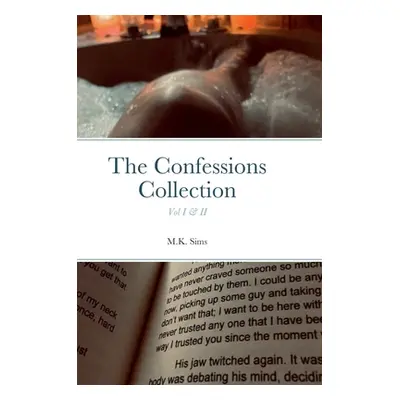 "The Confessions Collection: Volumes I and II" - "" ("Sims M. K.")(Pevná vazba)