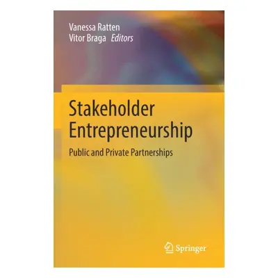 "Stakeholder Entrepreneurship: Public and Private Partnerships" - "" ("Ratten Vanessa")(Paperbac