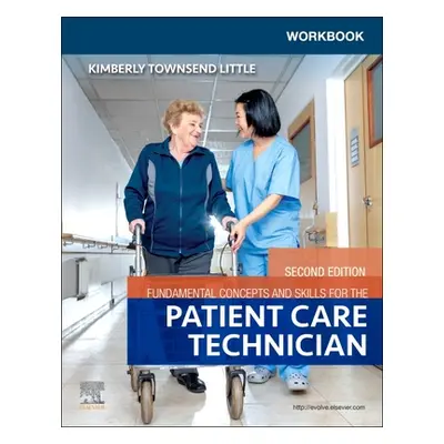 "Workbook for Fundamental Concepts and Skills for the Patient Care Technician" - "" ("Townsend K