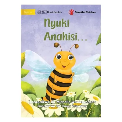 "The Bee is Feeling... - Nyuki Anahisi..." - "" ("Wanasundera Michelle")(Paperback)