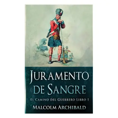 "Juramento de Sangre" - "" ("Archibald Malcolm")(Paperback)