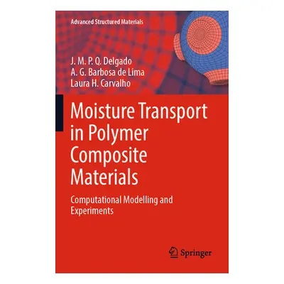 "Moisture Transport in Polymer Composite Materials: Computational Modelling and Experiments" - "