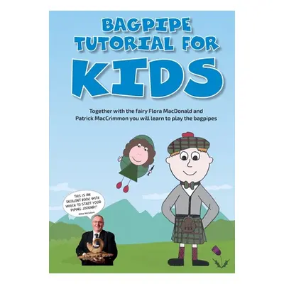 "Bagpipe Tutorial for Kids: For absolute beginners from 6 years" - "" ("Klinger Susy")(Paperback