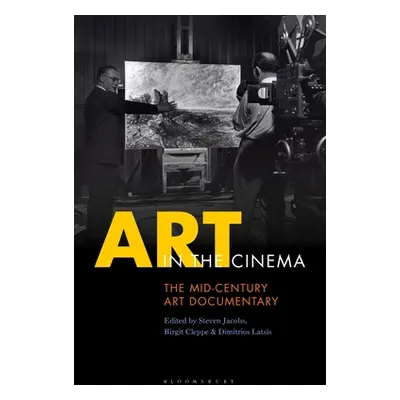 "Art in the Cinema: The Mid-Century Art Documentary" - "" ("Jacobs Steven")(Paperback)