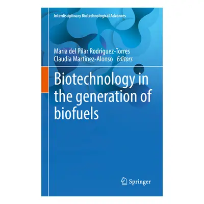 "Biotechnology in the Generation of Biofuels" - "" ("Rodriguez-Torres Maria del Pilar")(Pevná va