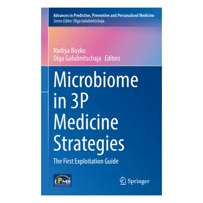 "Microbiome in 3p Medicine Strategies: The First Exploitation Guide" - "" ("Boyko Nadiya")(Pevná