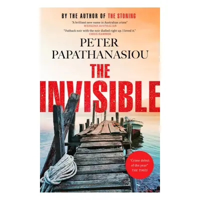 "Invisible" - "A new outback noir from the author of THE STONING: "The crime debut of the year""