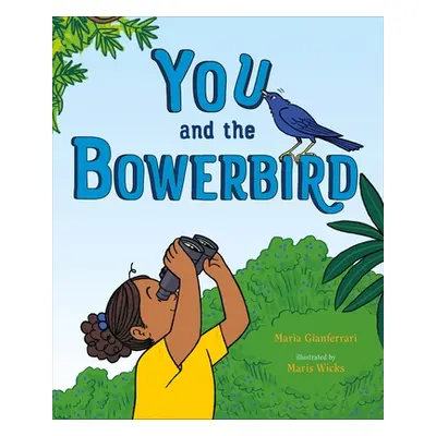 "You and the Bowerbird" - "" ("Gianferrari Maria")(Pevná vazba)