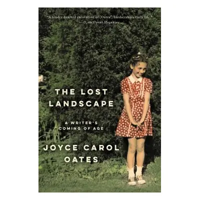 "The Lost Landscape: A Writer's Coming of Age" - "" ("Oates Joyce Carol")(Paperback)