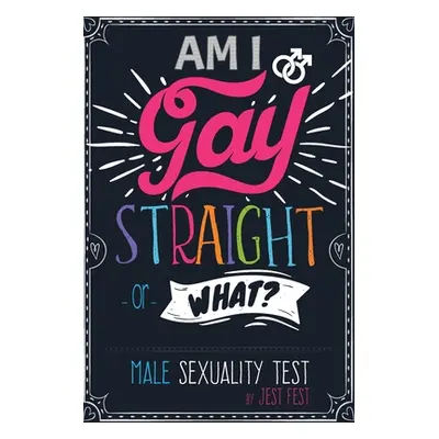 "Am I Gay, Straight or What? Male Sexuality Test: Prank Adult Puzzle Book for Men" - "" ("Fest J