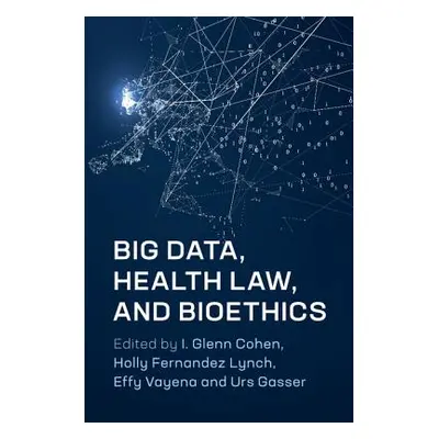 "Big Data, Health Law, and Bioethics" - "" ("Cohen I. Glenn")(Paperback)