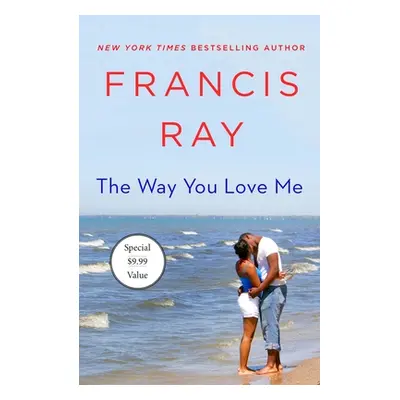 "The Way You Love Me: A Grayson Friends Novel" - "" ("Ray Francis")(Paperback)